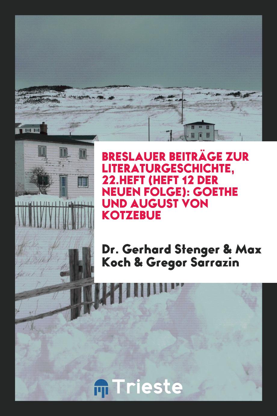 Breslauer Beiträge zur Literaturgeschichte, 22.Heft (Heft 12 der Neuen Folge): Goethe und August von Kotzebue