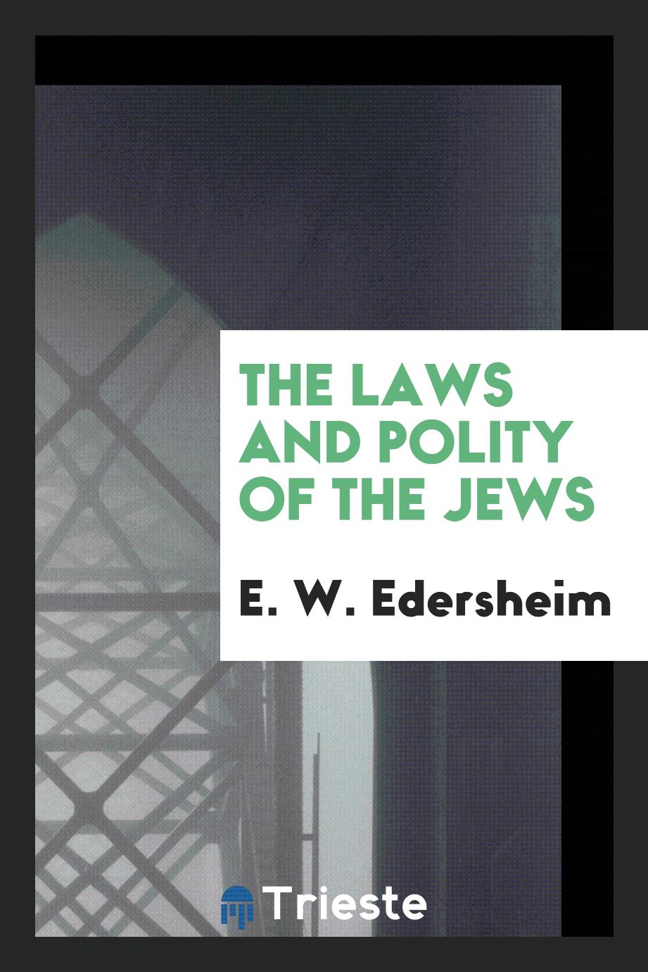 The laws and polity of the Jews