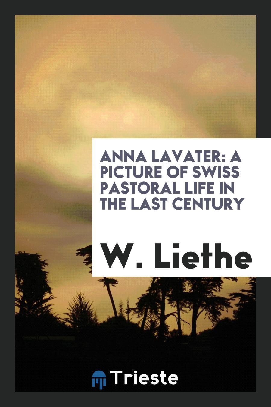 Anna Lavater: A Picture of Swiss Pastoral Life in the Last Century