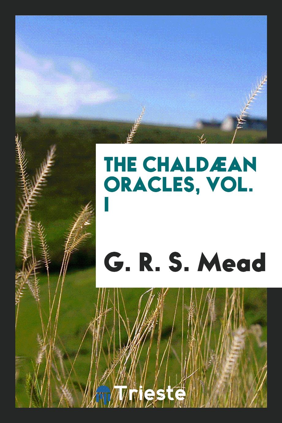 The Chaldæan Oracles, Vol. I
