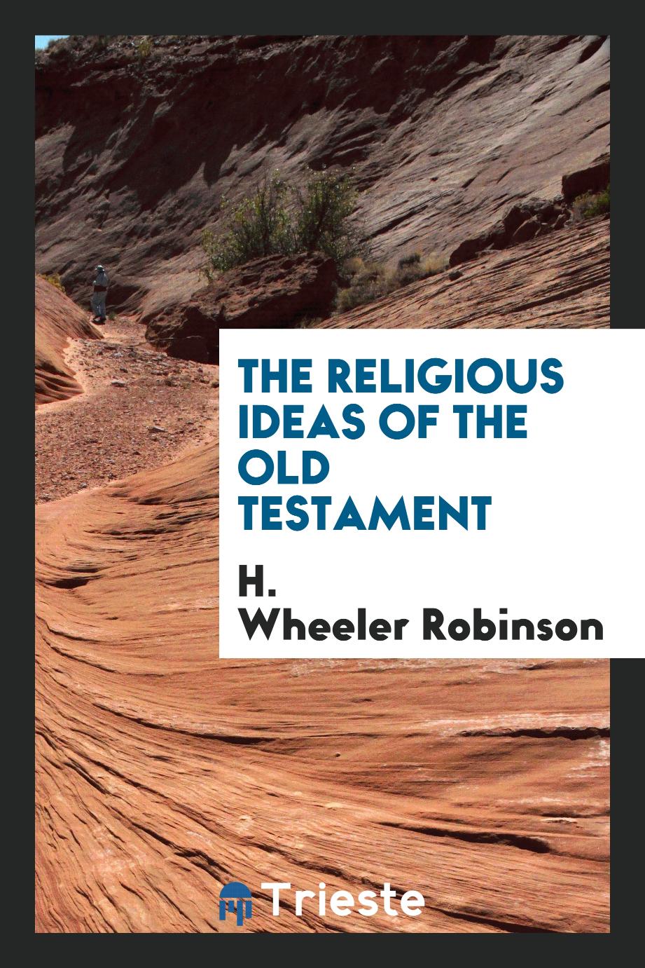 The Religious Ideas of the Old Testament