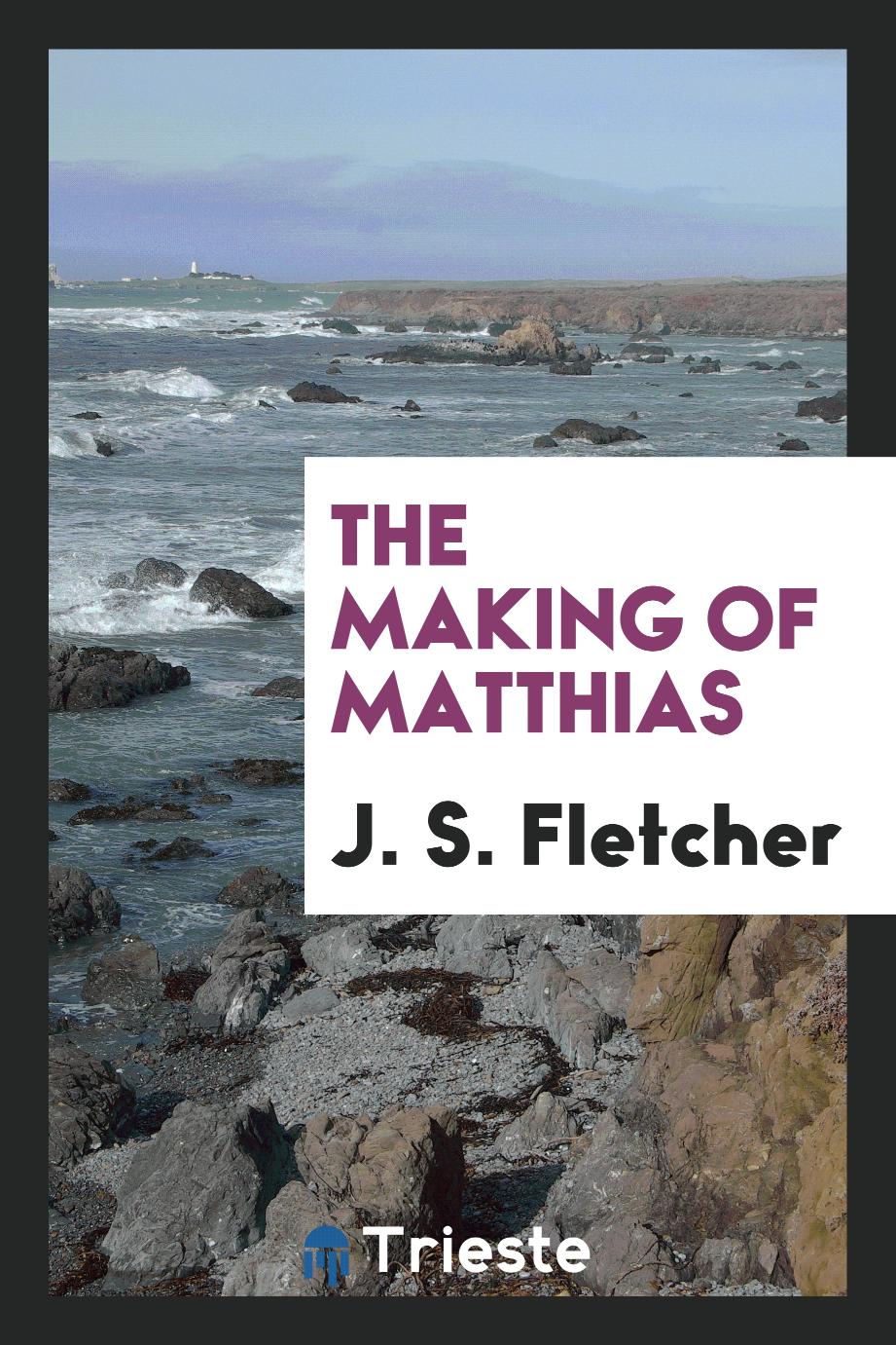 The Making of Matthias