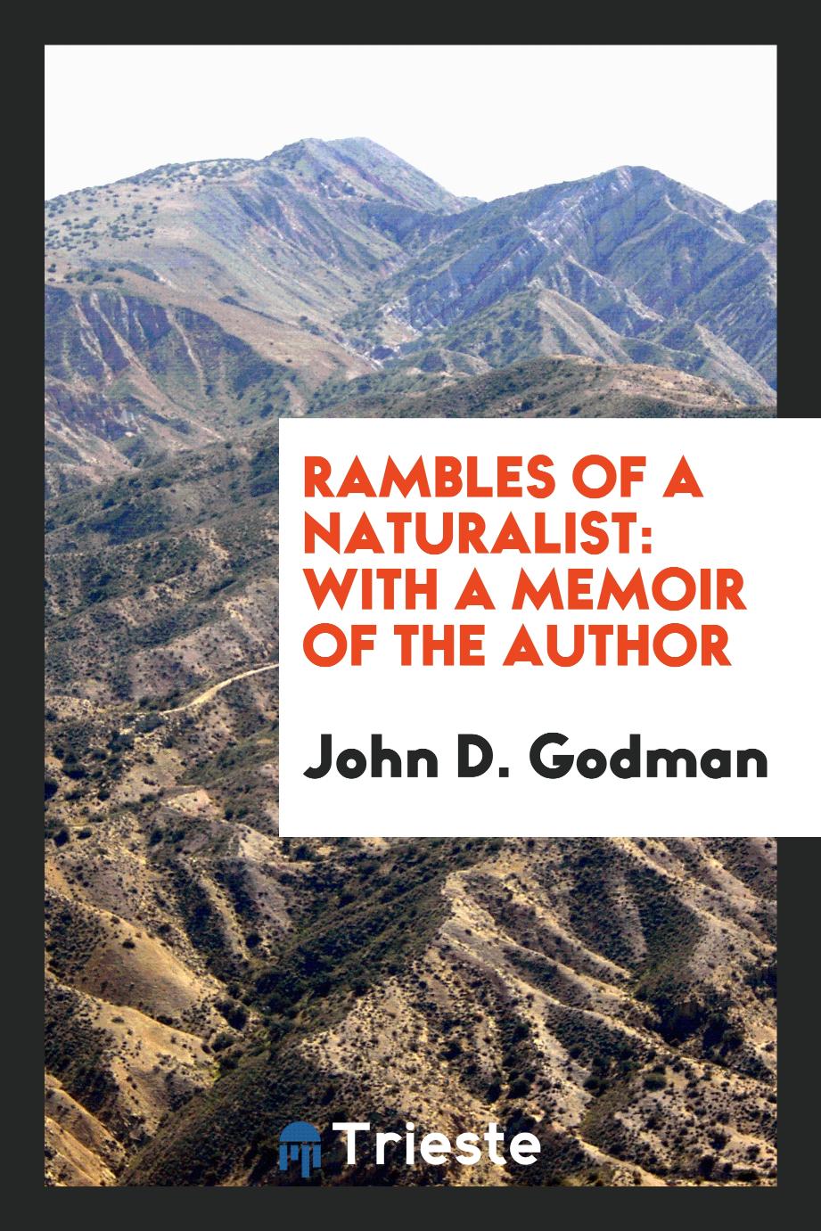 Rambles of a Naturalist: With a Memoir of the Author