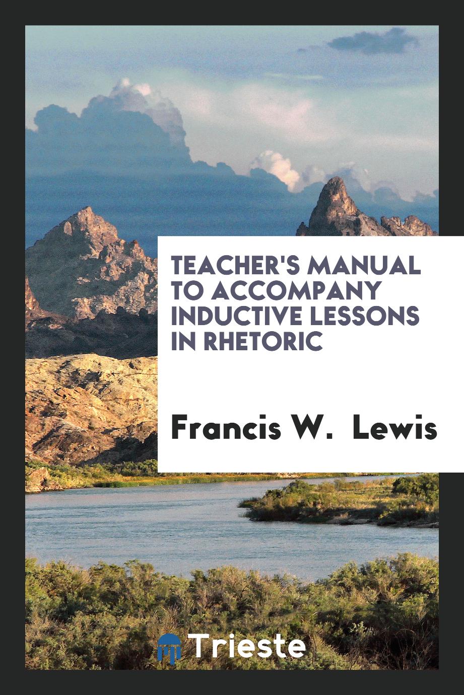 Teacher's Manual to Accompany Inductive Lessons in Rhetoric