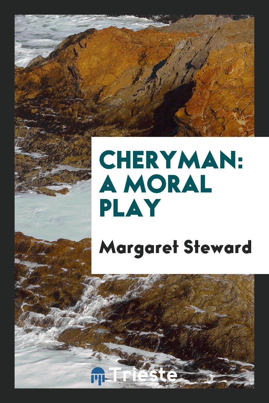 Cheryman: A Moral Play