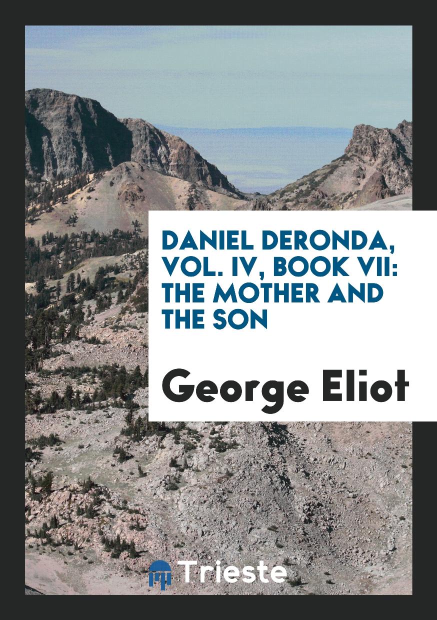 Daniel Deronda, Vol. IV, Book VII: The Mother and the Son