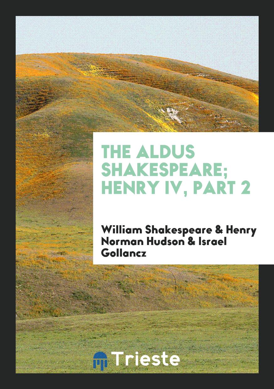 The Aldus Shakespeare; Henry IV, Part 2