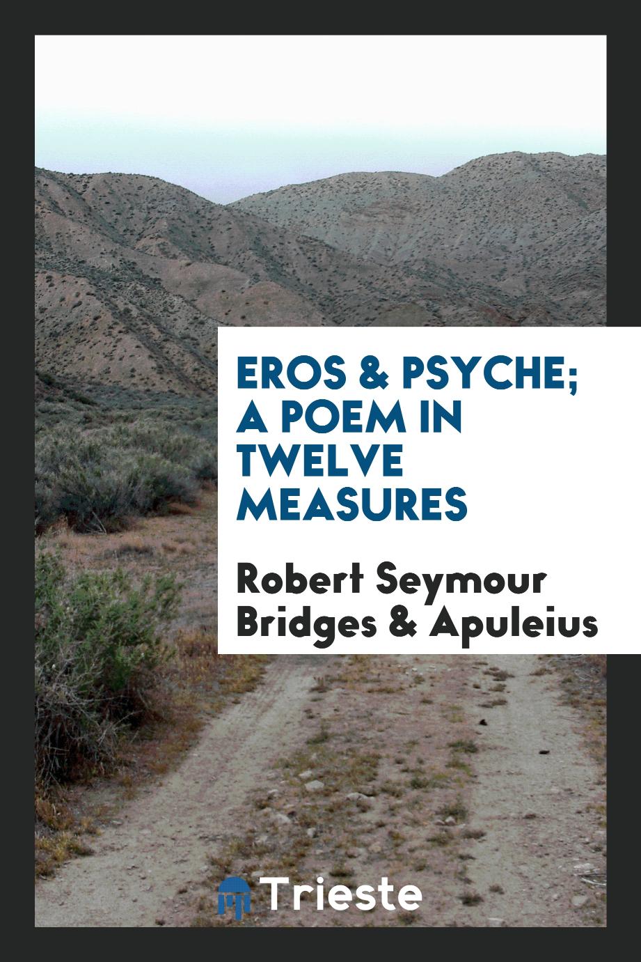 Eros & Psyche; a poem in twelve measures