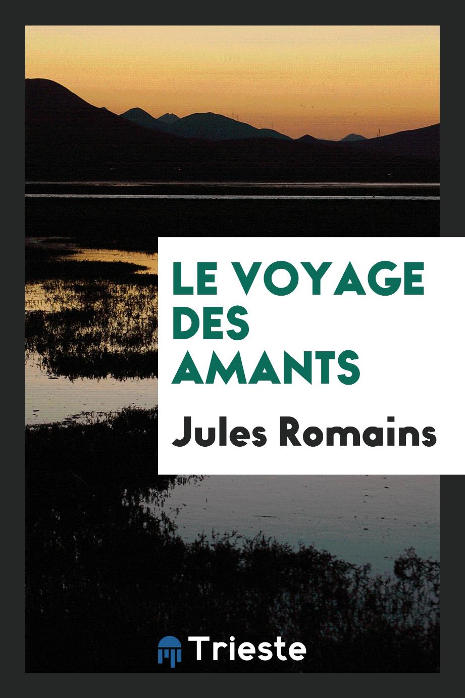 Jules Romains - Le voyage des amants