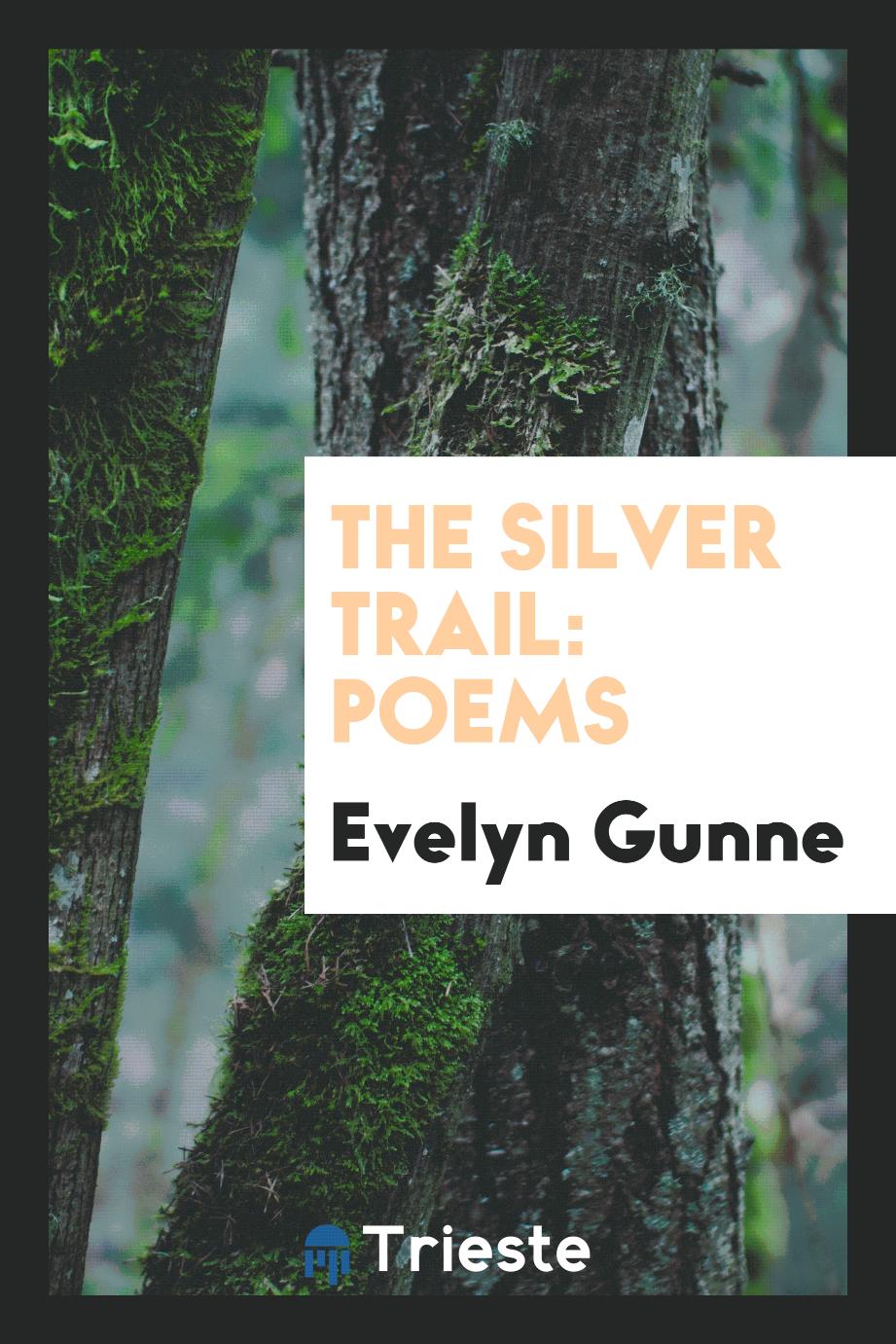 The Silver Trail: Poems