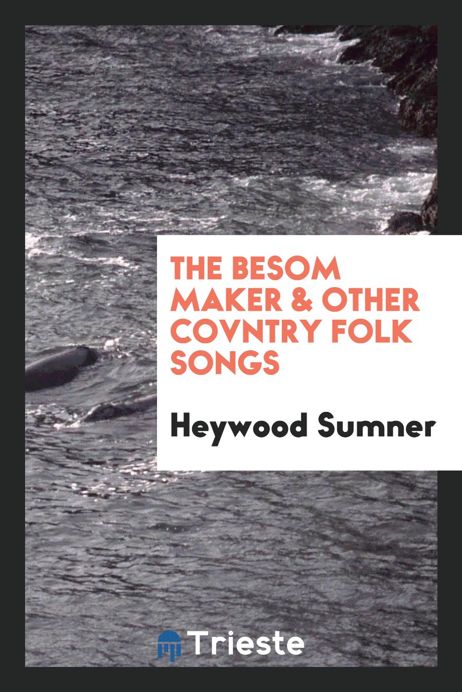 The Besom Maker & Other Covntry Folk Songs