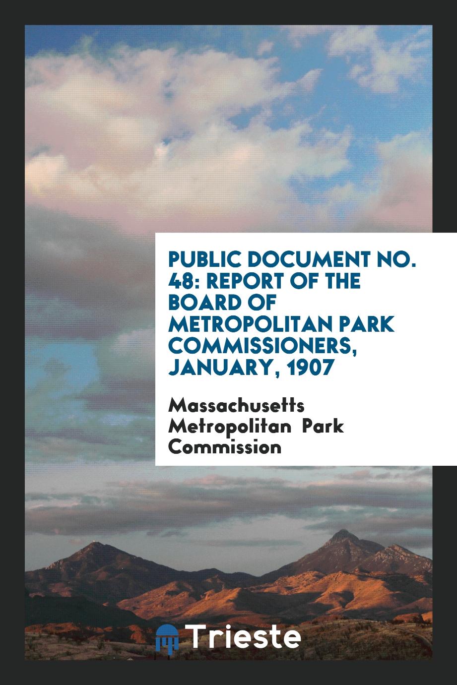 Public Document No. 48: Report of the Board of Metropolitan Park Commissioners, January, 1907