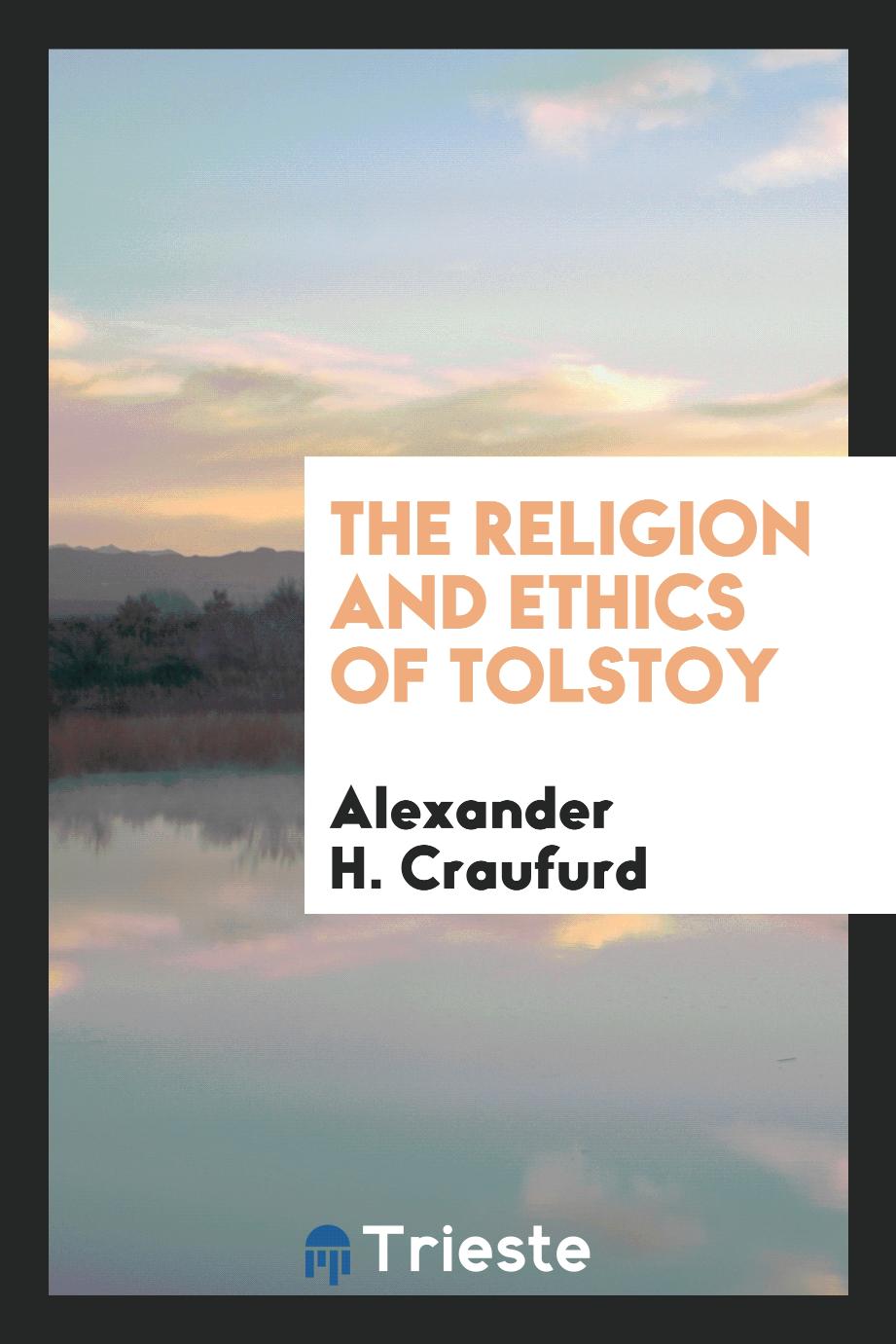 The religion and ethics of Tolstoy