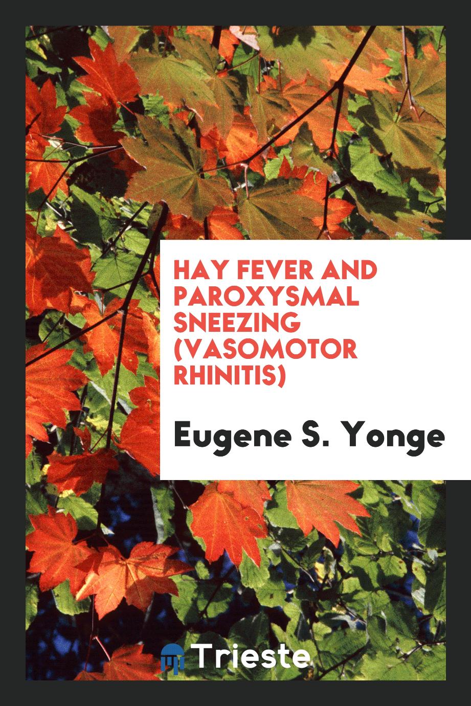 Hay Fever and Paroxysmal Sneezing (Vasomotor Rhinitis)