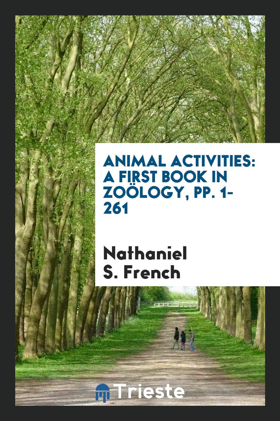 Animal Activities: A First Book in Zoölogy, pp. 1-261