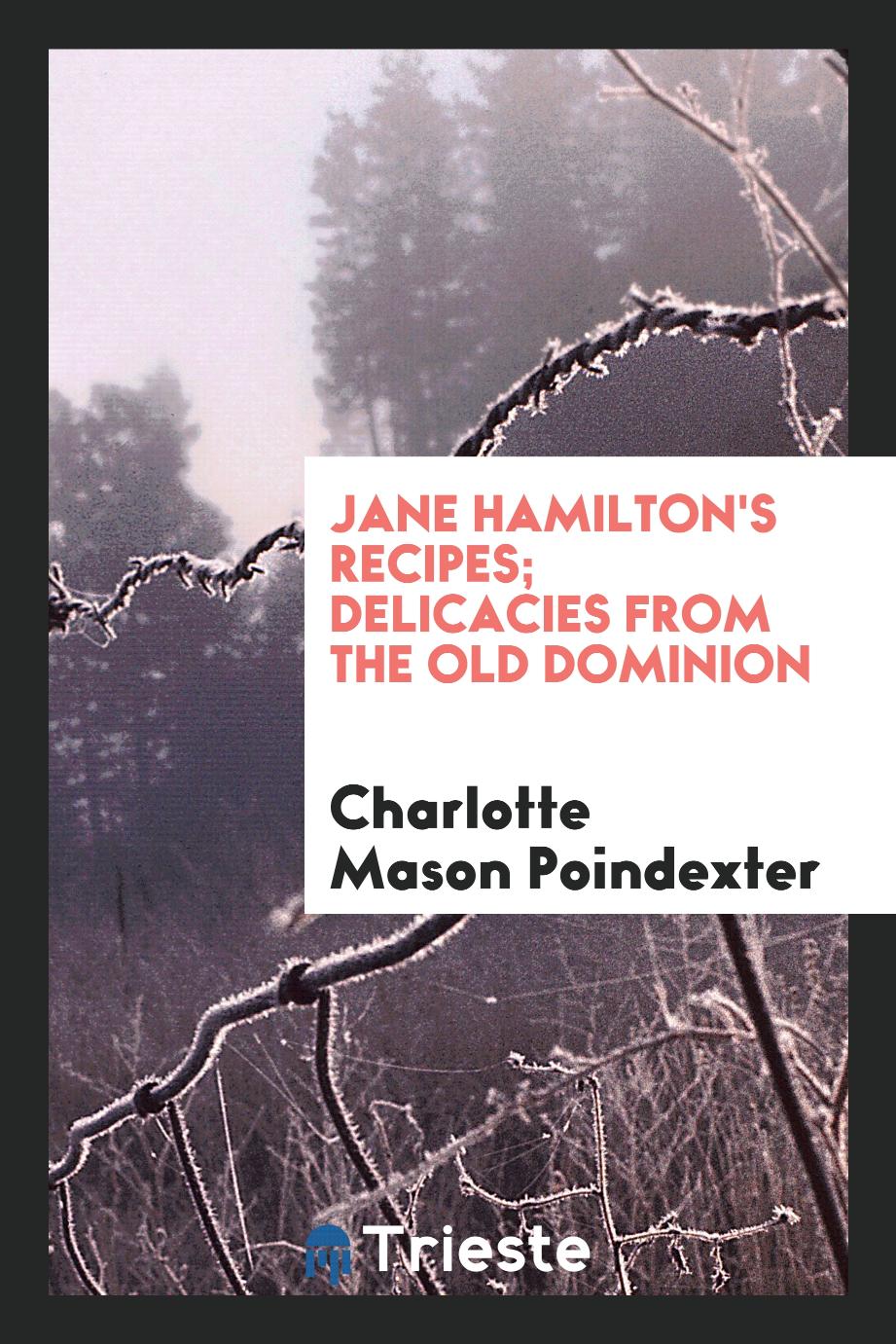 Jane Hamilton's recipes; delicacies from the Old dominion