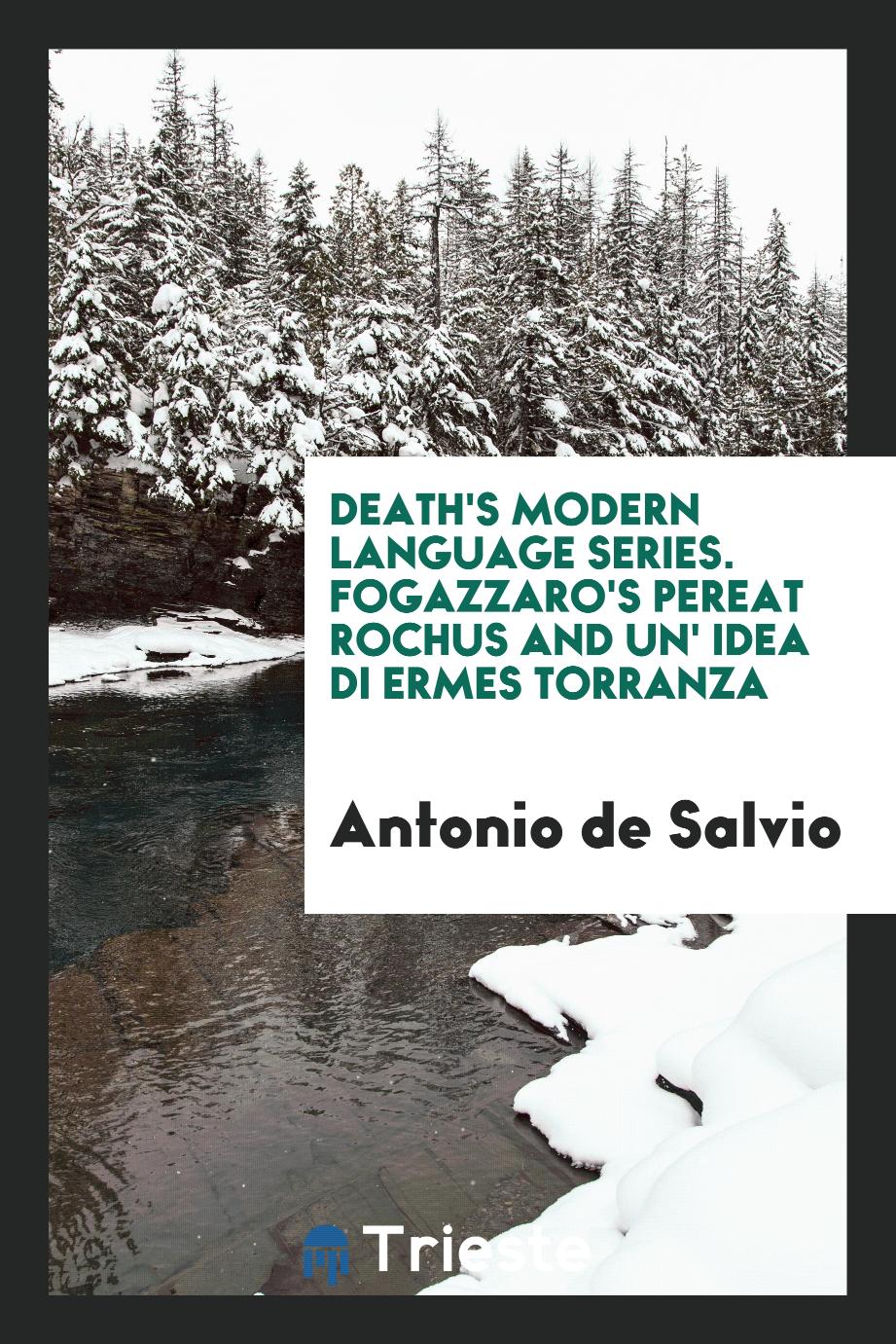 Death's Modern Language Series. Fogazzaro's Pereat Rochus and Un' Idea Di Ermes Torranza