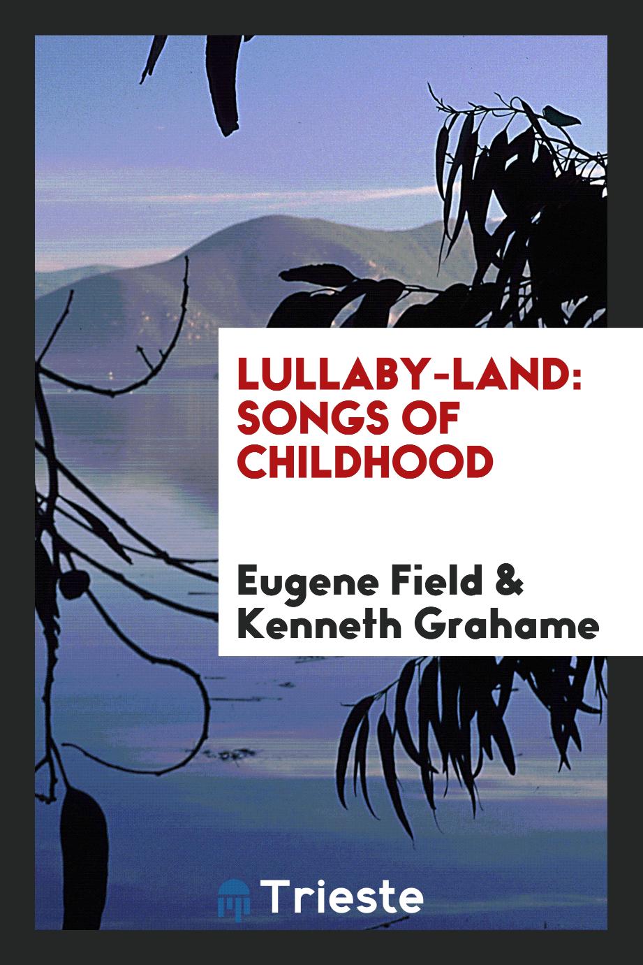 Lullaby-land: songs of childhood