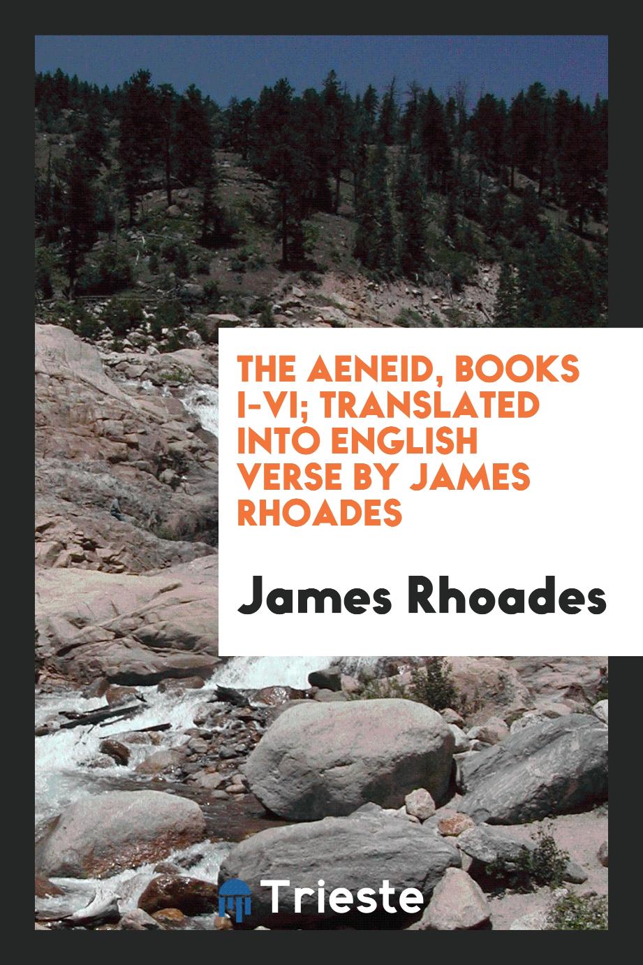 The Aeneid, books I-VI; translated into English verse by James Rhoades
