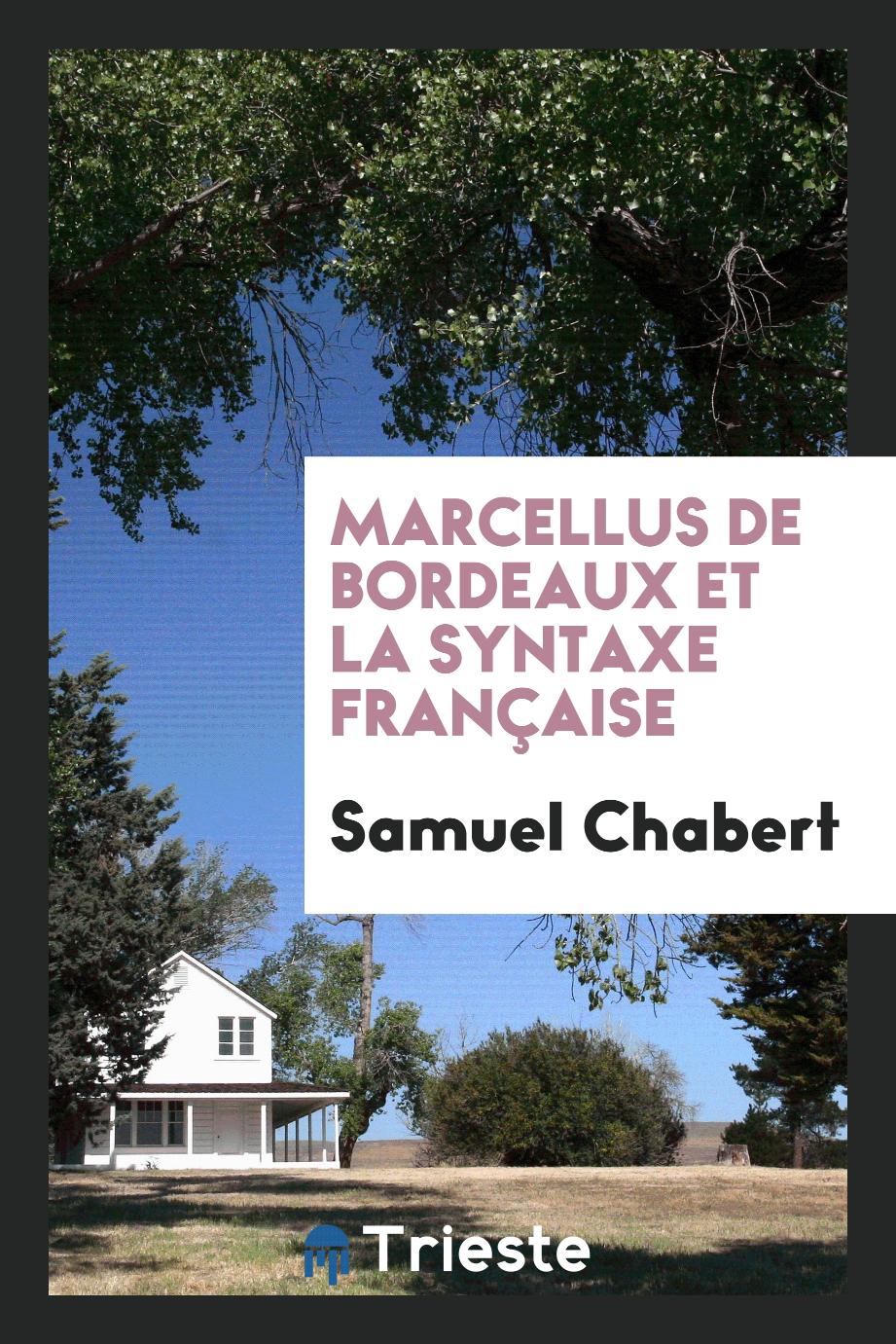 Samuel Chabert - Marcellus de Bordeaux et la Syntaxe Française