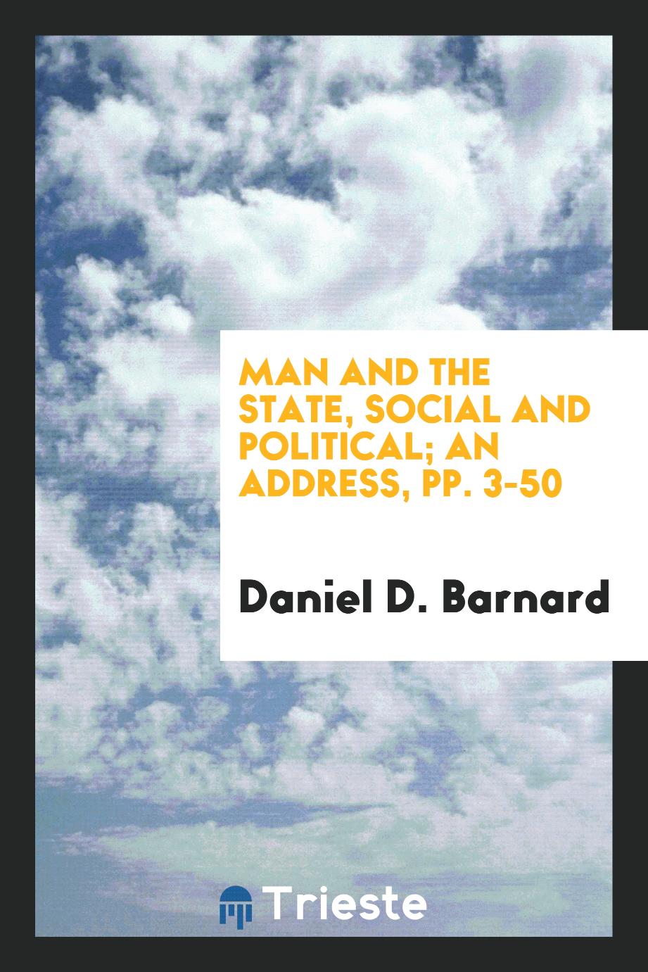 Man and the State, Social and Political; An Address, pp. 3-50