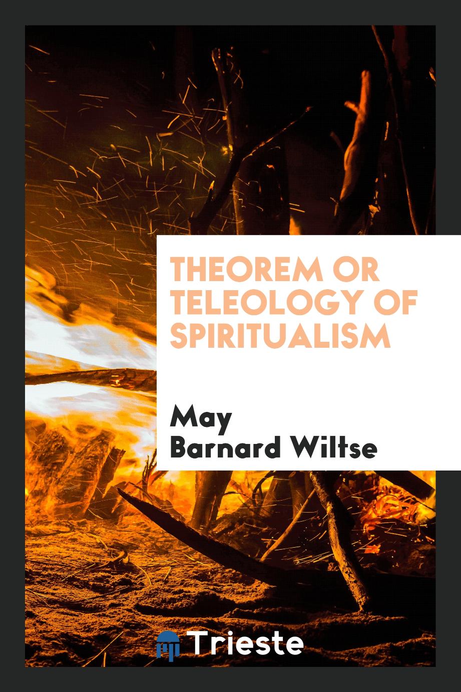 Theorem or Teleology of Spiritualism