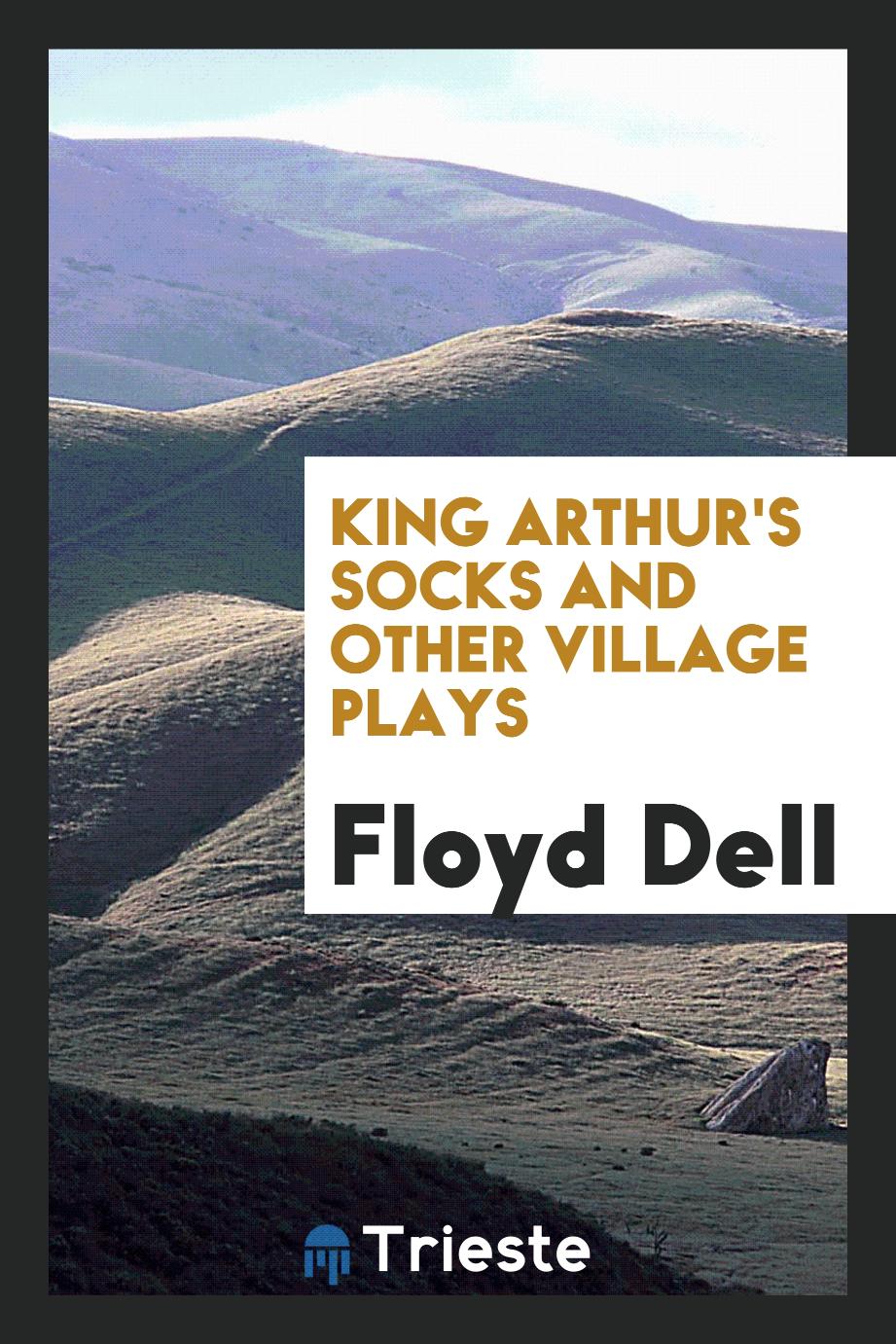 King Arthur's socks and other village plays
