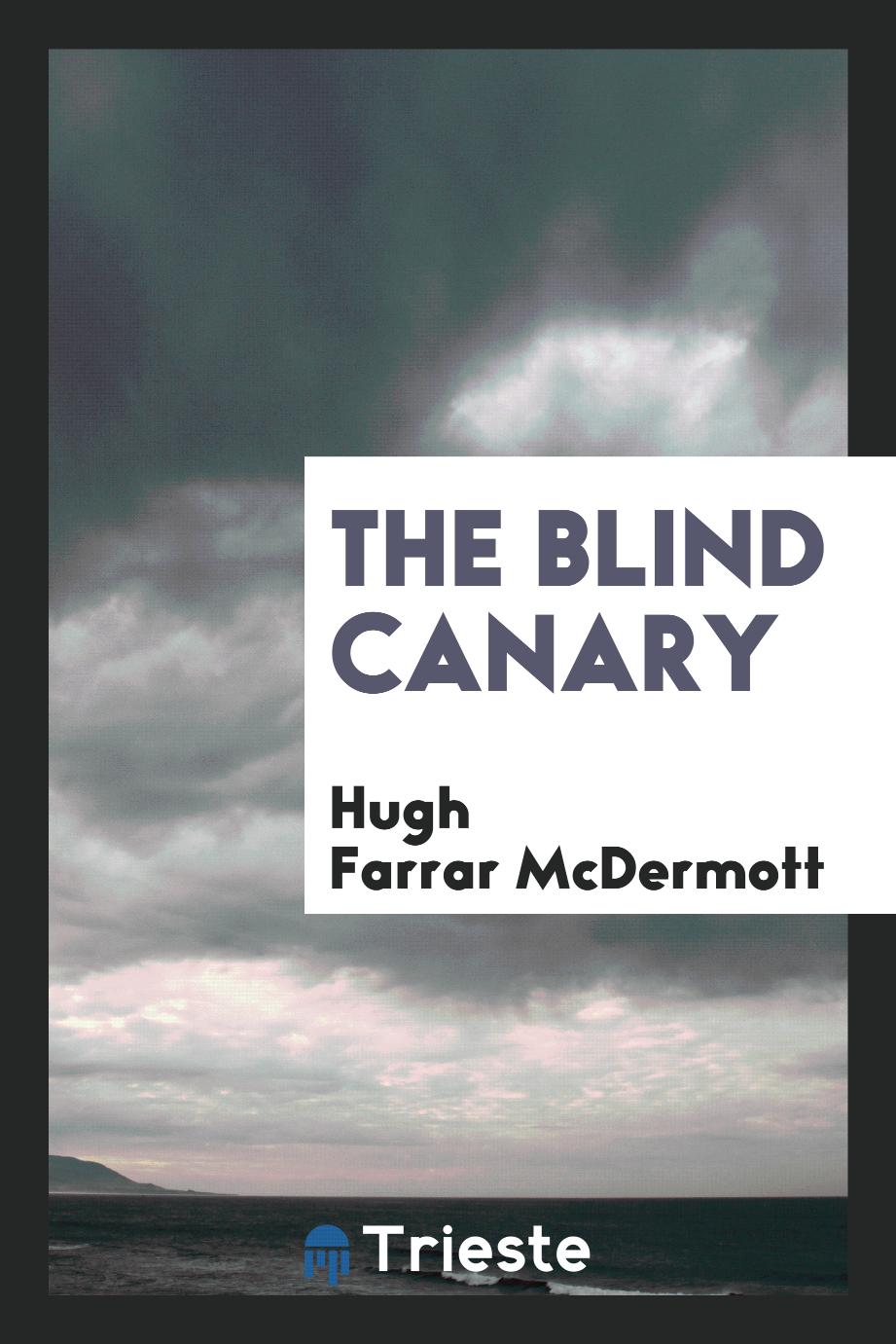 The Blind Canary