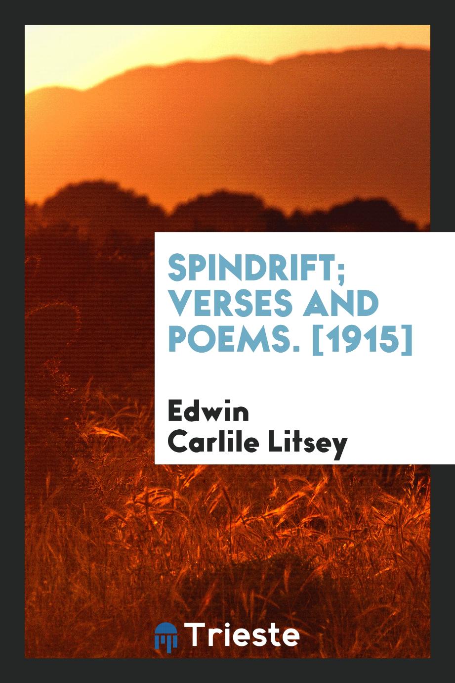 Spindrift; Verses and Poems. [1915]