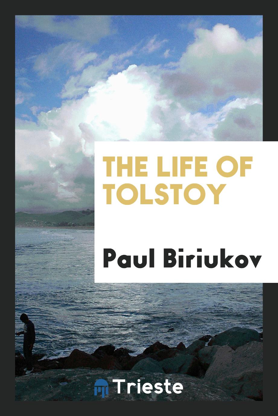 The life of Tolstoy
