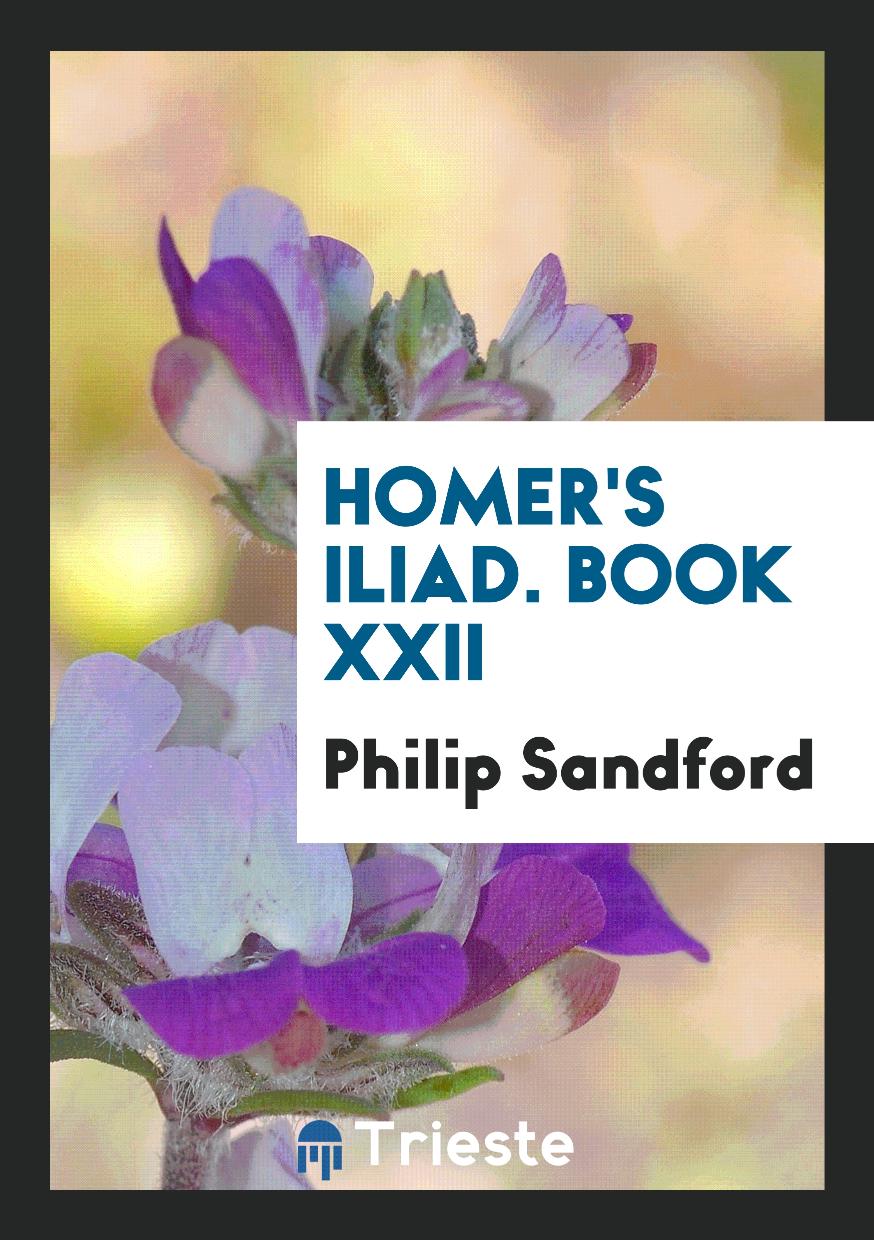 Homer's iliad. Book XXII