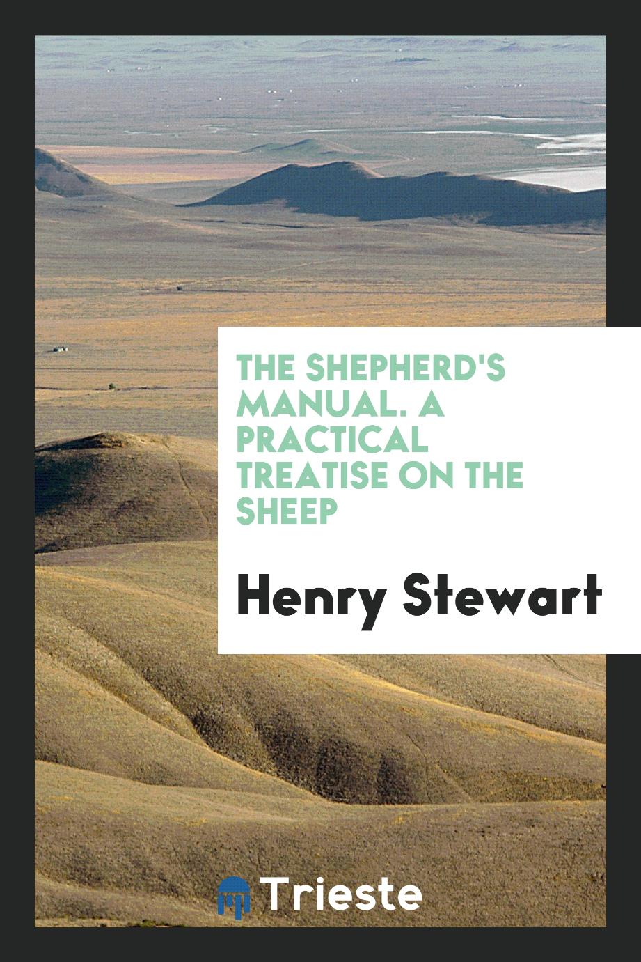The shepherd's manual. A practical treatise on the sheep