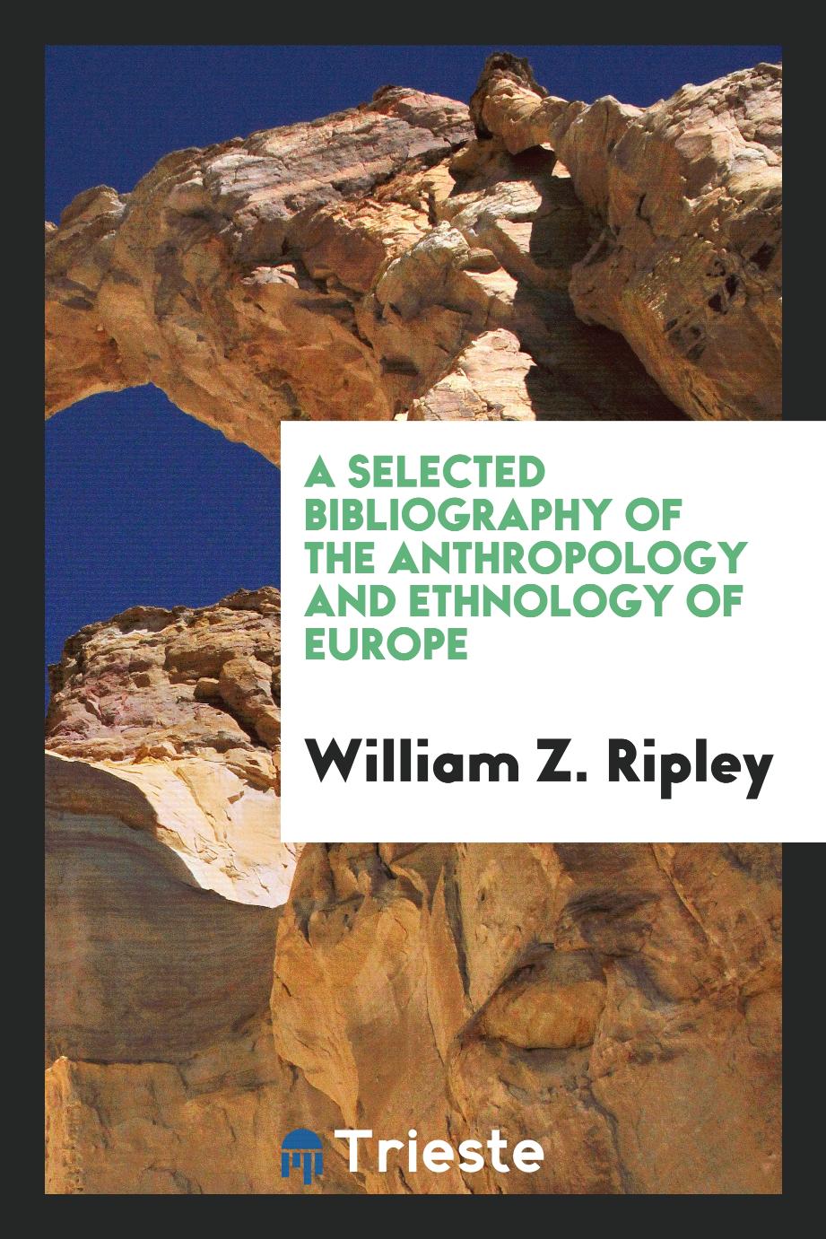 A Selected Bibliography of the Anthropology and Ethnology of Europe