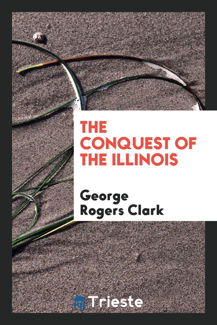 The conquest of the Illinois