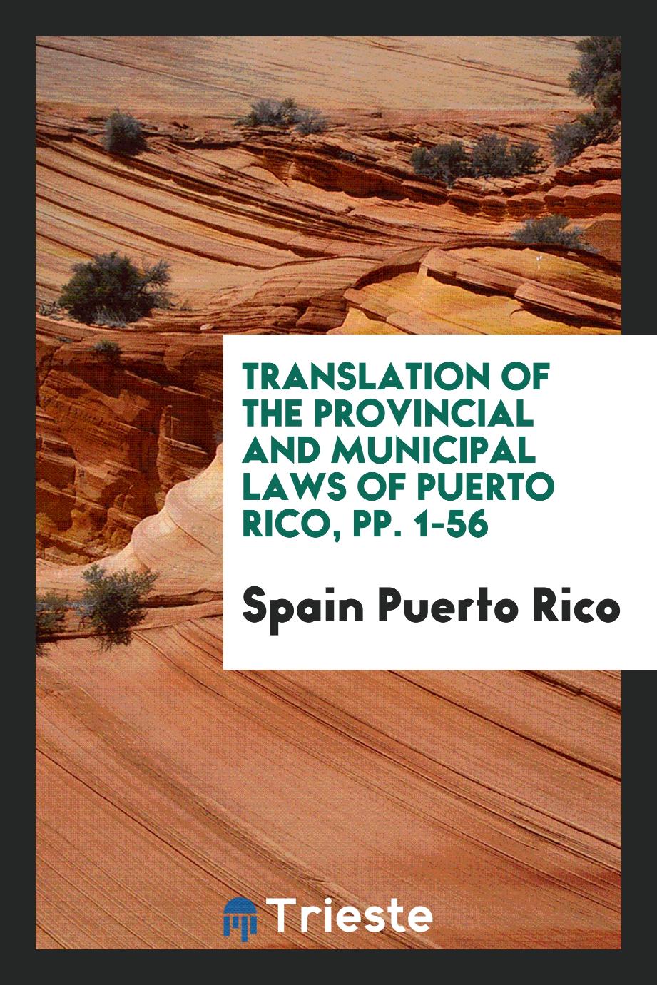 Translation of the Provincial and Municipal Laws of Puerto Rico, pp. 1-56