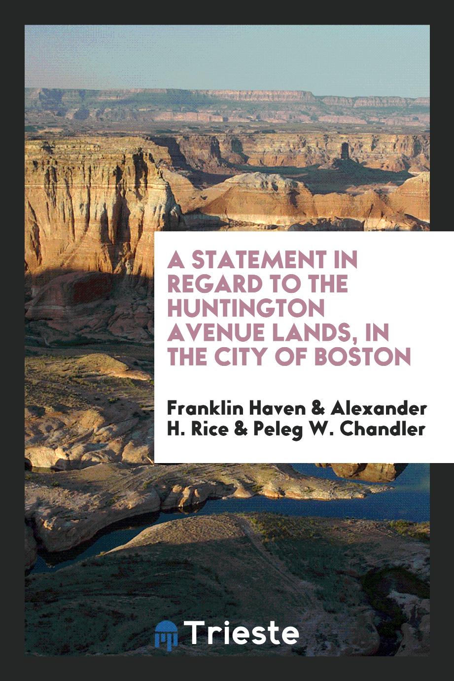 A Statement in Regard to the Huntington Avenue Lands, in the City of Boston