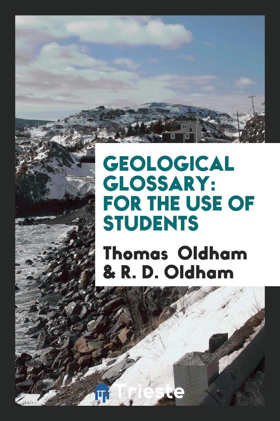 Geological Glossary: For the Use of Students