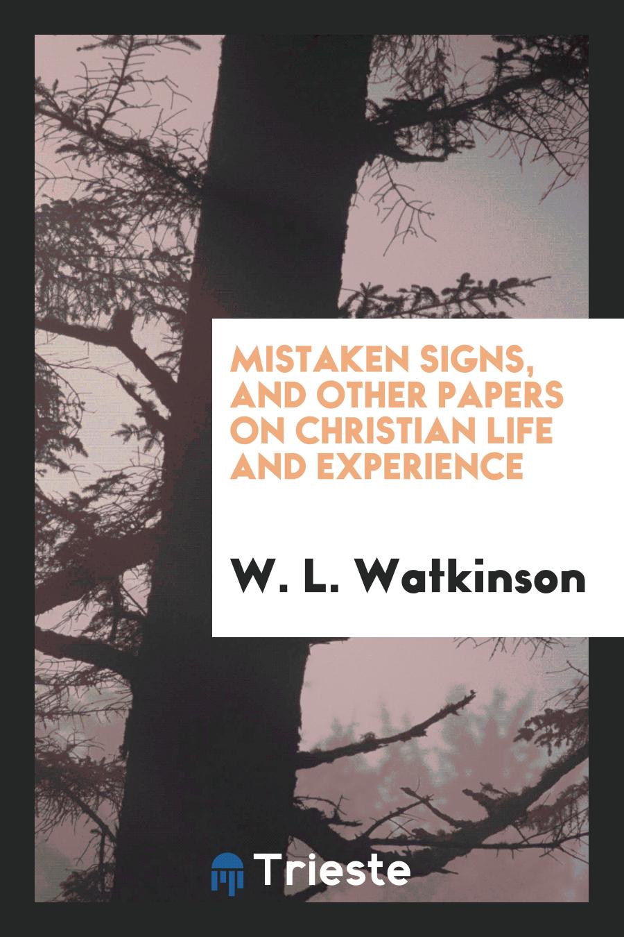 Mistaken Signs, and Other Papers on Christian Life and Experience
