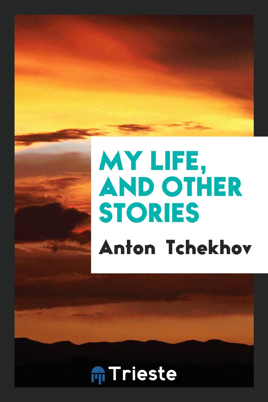 My life, and other stories