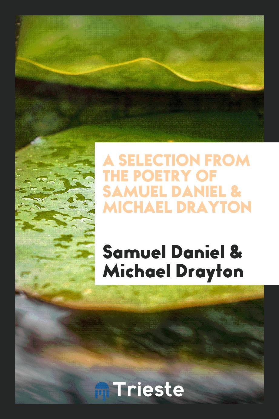 Samuel Daniel, Michael Drayton - A selection from the poetry of Samuel Daniel & Michael Drayton