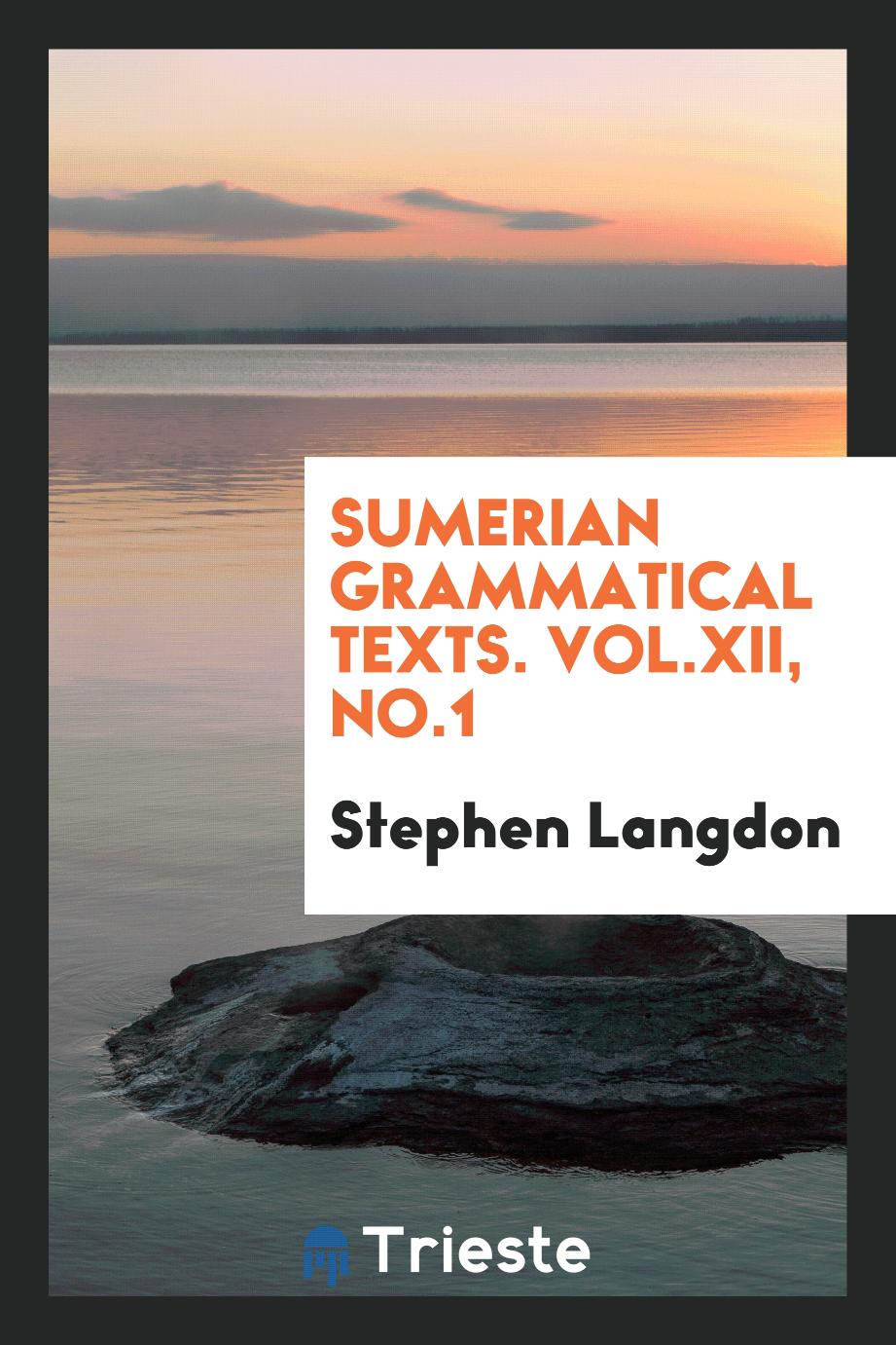 Sumerian Grammatical Texts. Vol.XII, No.1