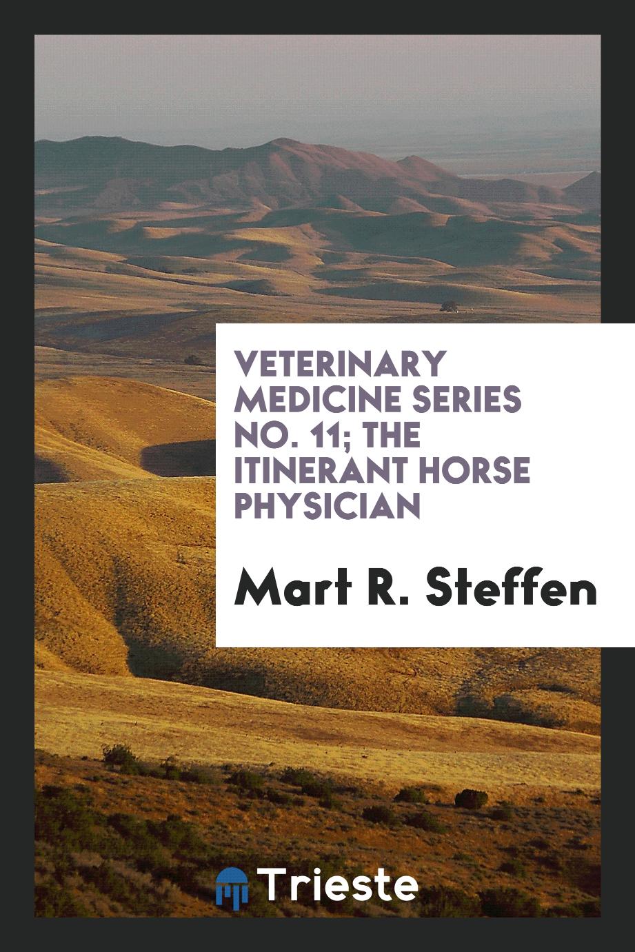 Veterinary medicine series No. 11; The itinerant horse physician