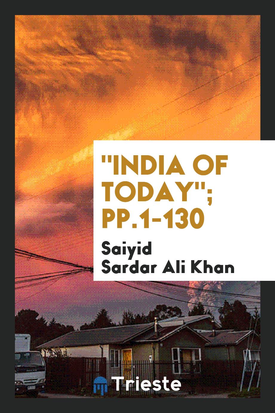 "India of Today"; pp.1-130