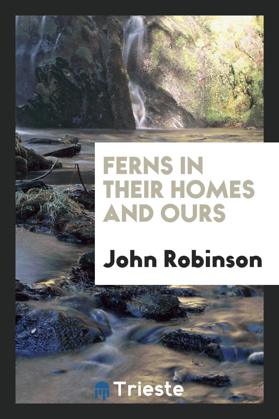 Ferns in Their Homes and Ours