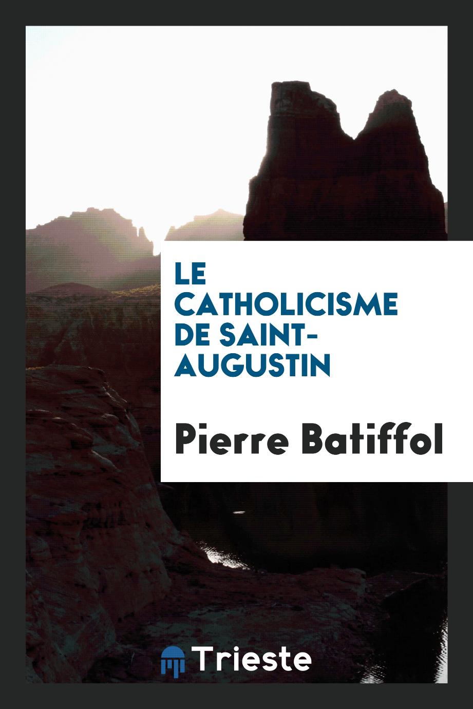 Le Catholicisme de Saint-Augustin