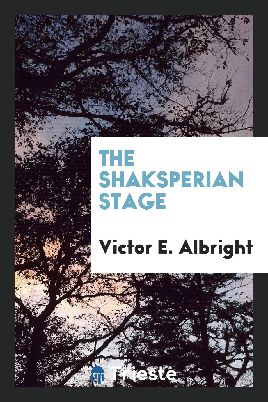 The Shaksperian stage
