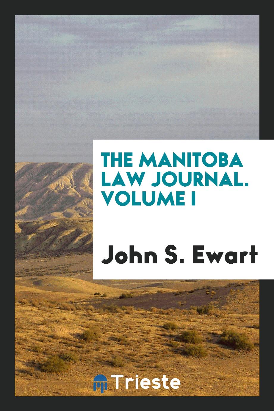 The Manitoba Law Journal. Volume I