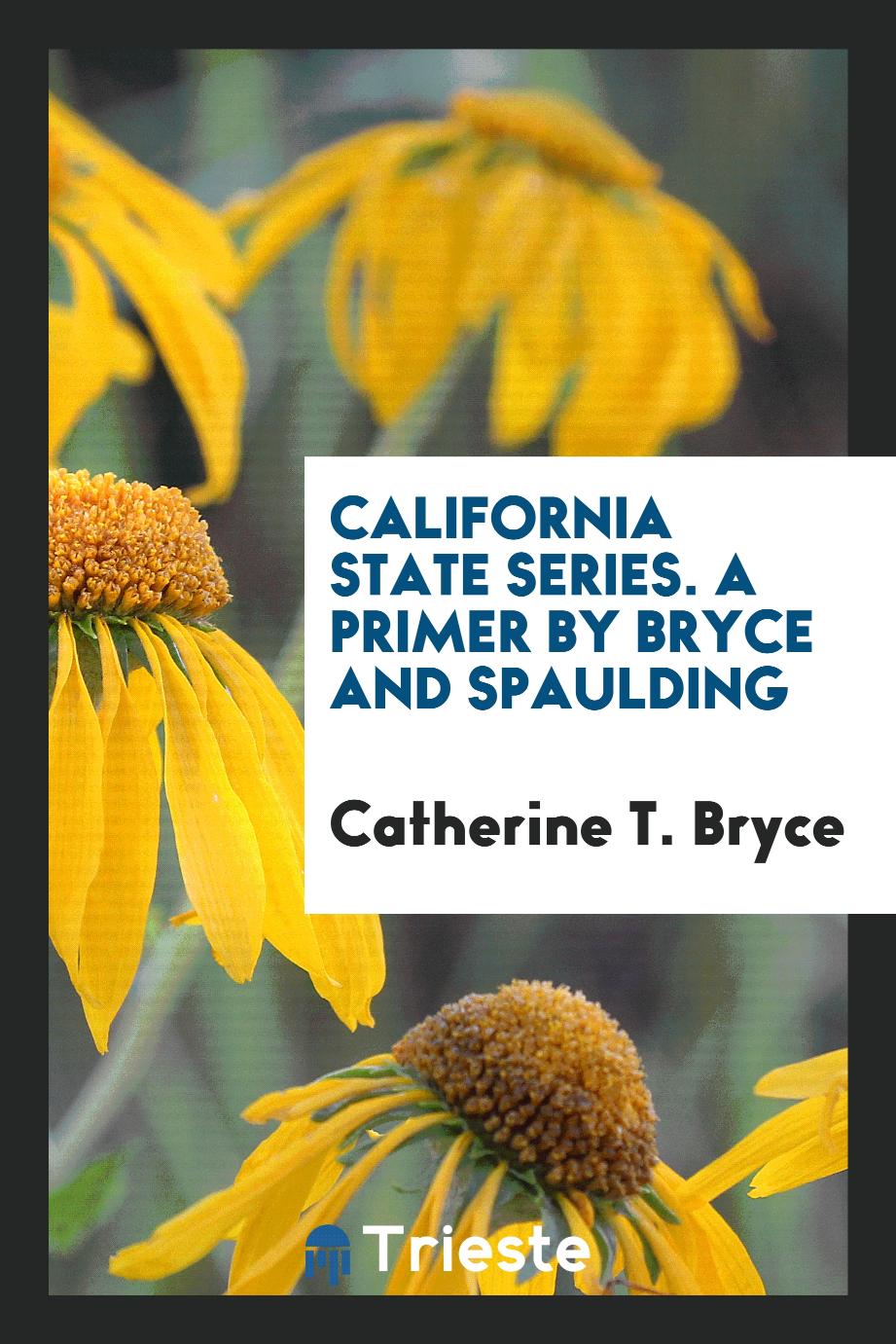 California State Series. A Primer by Bryce and Spaulding