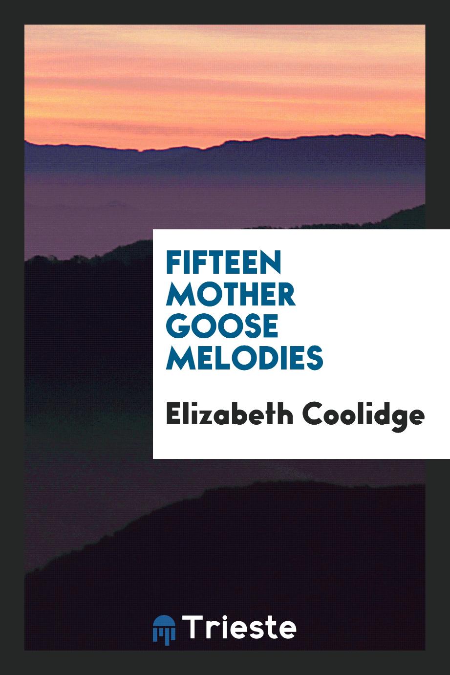 Fifteen Mother Goose Melodies