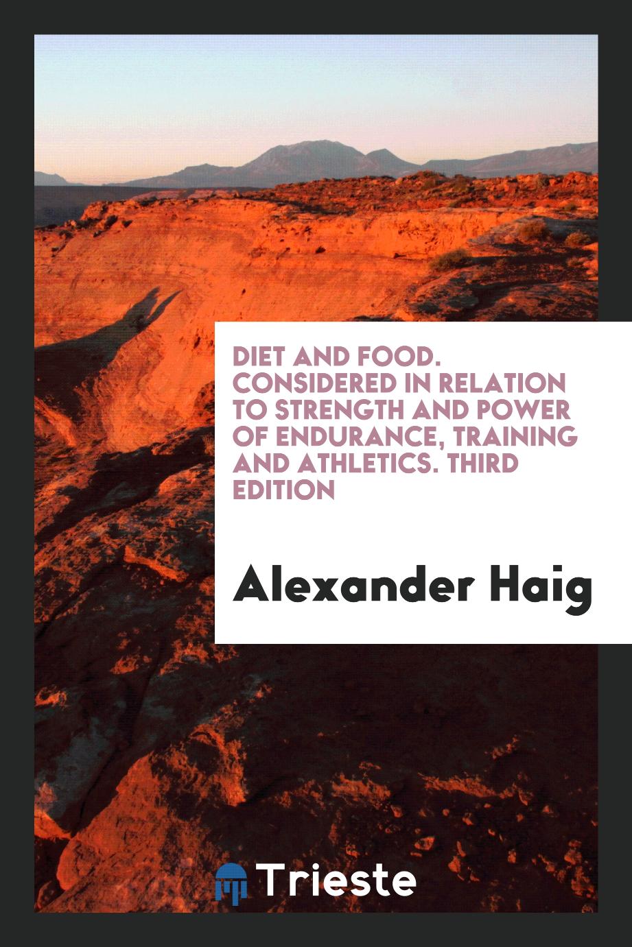 Diet and Food. Considered in Relation to Strength and Power of Endurance, Training and Athletics. Third Edition